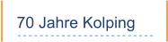 70 Jahre Kolping