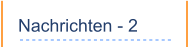 Nachrichten - 2