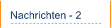 Nachrichten - 2